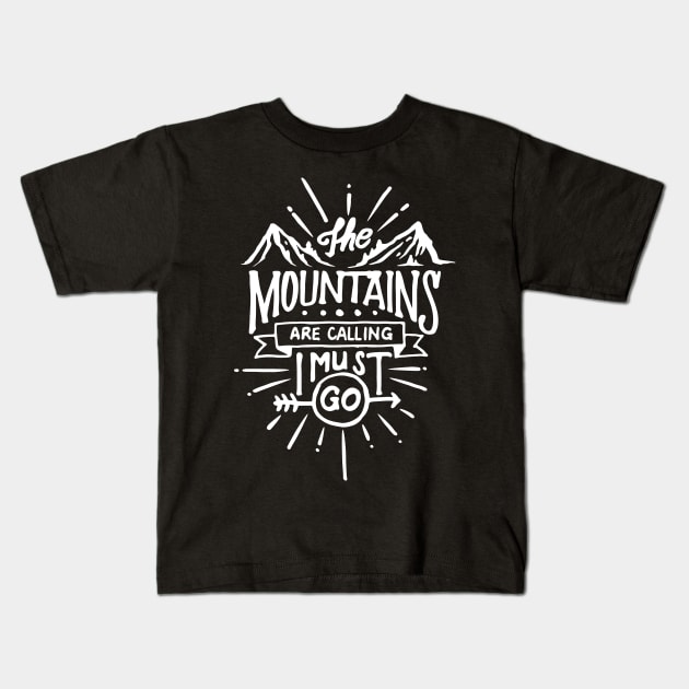 The Mountains Are Calling Kids T-Shirt by infinitespacebunny